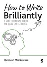 How to Write Brilliantly - Deborah Miarkowska - 9781529672428