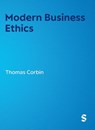Modern Business Ethics - Thomas Corbin - 9781529672510