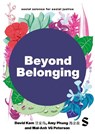 Beyond Belonging - David Kam ; Amy Phung ; Mai-Anh Peterson - 9781529673197