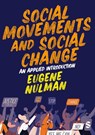 Social Movements and Social Change: An Applied Introduction - Eugene Nulman - 9781529690507