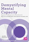 Demystifying Mental Capacity - LEE,  Sally ; Fenge, Lee-Ann ; Brown, Keith - 9781529712254