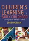 Children s Learning in Early Childhood - MacBlain - 9781529716269