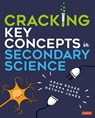 Cracking Key Concepts in Secondary Science - Boxer - 9781529716450