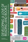 Developing a Love of Reading and Books - Gill - 9781529730005