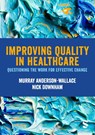 Improving Quality in Healthcare - ANDERSON-WALLACE,  Murray ; Downham, Nick - 9781529733051