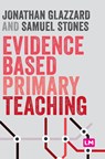 Evidence Based Primary Teaching - Glazzard - 9781529741933