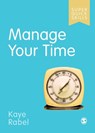 Manage Your Time - Kaye Rabel - 9781529742589