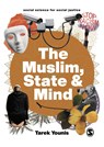 The Muslim, State and Mind - Tarek Younis - 9781529790184