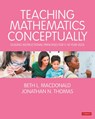 Teaching Mathematics Conceptually - MACDONALD,  Beth L. ; Thomas, Jonathan N. - 9781529791839