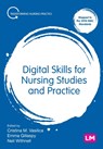 Digital Skills for Nursing Studies and Practice - VASILICA,  Cristina M. ; Gillaspy, Emma ; Withnell, Neil - 9781529791914
