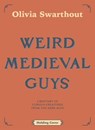 Weird Medieval Guys - Olivia Swarthout - 9781529908312