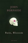 Ruin, Blossom - John Burnside - 9781529909258