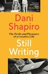 Still Writing - Dani Shapiro - 9781529909975