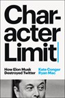 Character Limit - Kate Conger ; Ryan Mac - 9781529914702