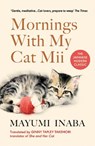 Mornings With My Cat Mii - Mayumi Inaba - 9781529922813