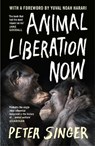Animal Liberation Now - Peter Singer - 9781529925548