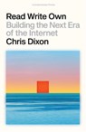 Read Write Own - Chris Dixon - 9781529925630