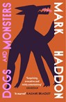 Dogs and Monsters - Mark Haddon - 9781529929188