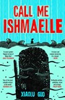 Call Me Ishmaelle - Xiaolu Guo - 9781529929997