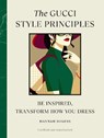 The Gucci Style Principles - Hannah Rogers - 9781529930573