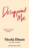 Disappoint Me - Nicola Dinan - 9781529930641