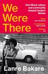 We Were There - Lanre Bakare - 9781529931334