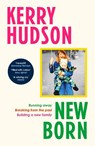 Newborn - Kerry Hudson - 9781529931471