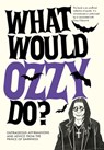What Would Ozzy Do? - Pop Press - 9781529933284