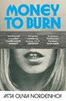 Money to Burn - Asta Olivia Nordenhof - 9781529934533