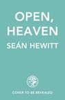 Open, Heaven - Seán Hewitt - 9781529935257