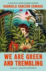 We Are Green and Trembling - Gabriela Cabezon Camara - 9781529936209