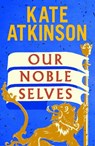 Our Noble Selves - Kate Atkinson - 9781529937831