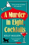A Murder in Eight Cocktails - Kelly Mullen - 9781529945188