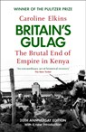 Britain's Gulag - Caroline Elkins - 9781529946185