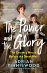 The Power and the Glory - Adrian Tinniswood - 9781529946604