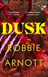 Dusk - Robbie Arnott - 9781529949582