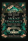 The Inn at the Foot of Mount Vengeance - Chiara Bullen - 9781529953251