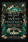 The Inn at the Foot of Mount Vengeance - Chiara Bullen - 9781529953268