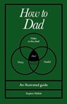 How to Dad - Stephen Wildish - 9781529954456