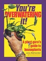 You're Overwatering It! - Jonny Balchandani - 9781529956467
