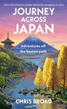 Journey Across Japan - Chris Broad - 9781529963007