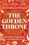 The Golden Throne - Christopher de Bellaigue - 9781529967050