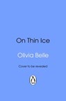 On Thin Ice - Olivia Belle - 9781529970180