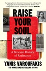 Raise Your Soul - Yanis Varoufakis - 9781529970210