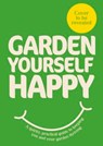 Garden Yourself Happy - Jonny Hincks - 9781529976250