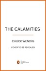 The Calamities - Chuck Wendig - 9781529979459