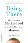 Being There - Erica Komisar - 9781529979862