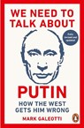 We Need to Talk About Putin - Mark Galeotti - 9781529981094