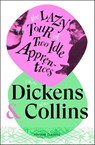 The Lazy Tour of Two Idle Apprentices - Charles Dickens ; Wilkie Collins - 9781529981384