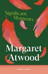 Significant Moments - Margaret Atwood - 9781529983739